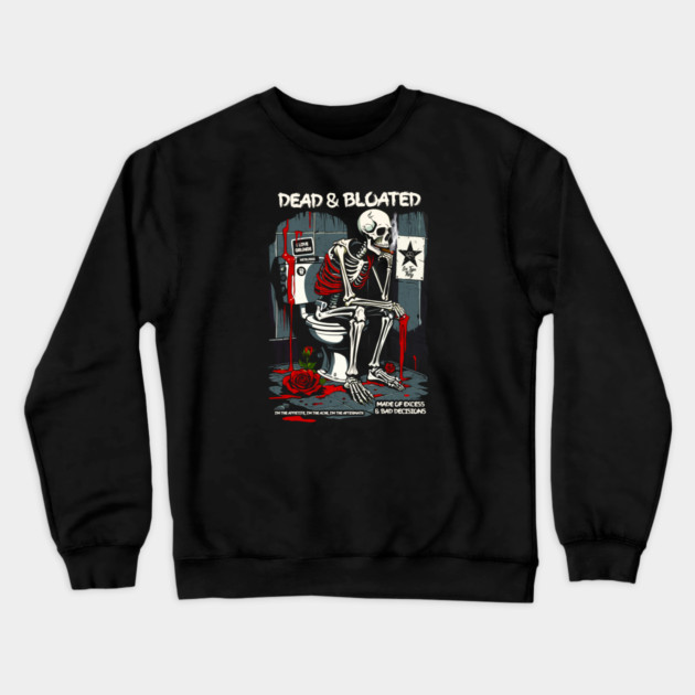DEAD AND BLOATED Crewneck Sweatshirt by artslaves