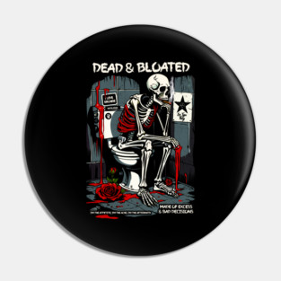 DEAD AND BLOATED Pin