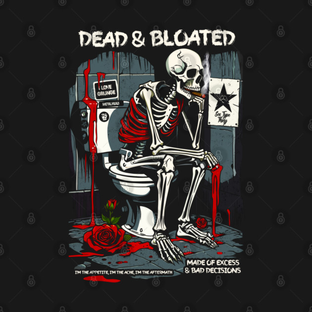 DEAD AND BLOATED by artslaves
