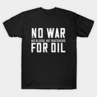 No War for Oil T-Shirt