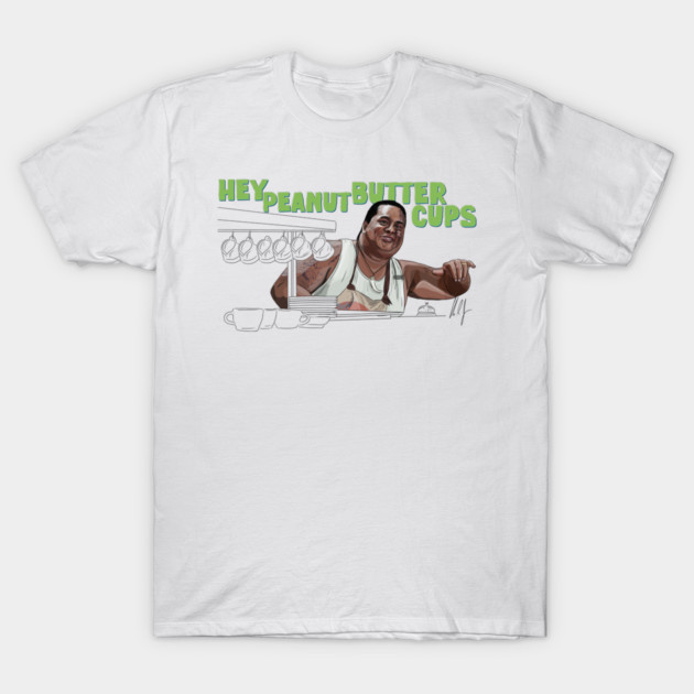 50 First Dates: Hey Peanut Butter Cups T-Shirt by 51Deesigns