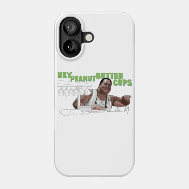 50 First Dates: Hey Peanut Butter Cups Phone Case by 51Deesigns