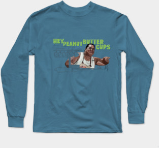 50 First Dates: Hey Peanut Butter Cups Long Sleeve T-Shirt