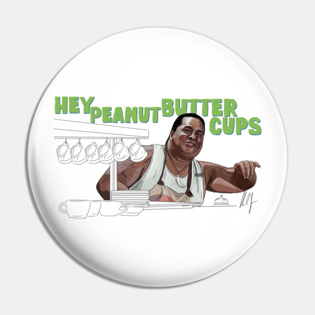 50 First Dates: Hey Peanut Butter Cups Pin by 51Deesigns