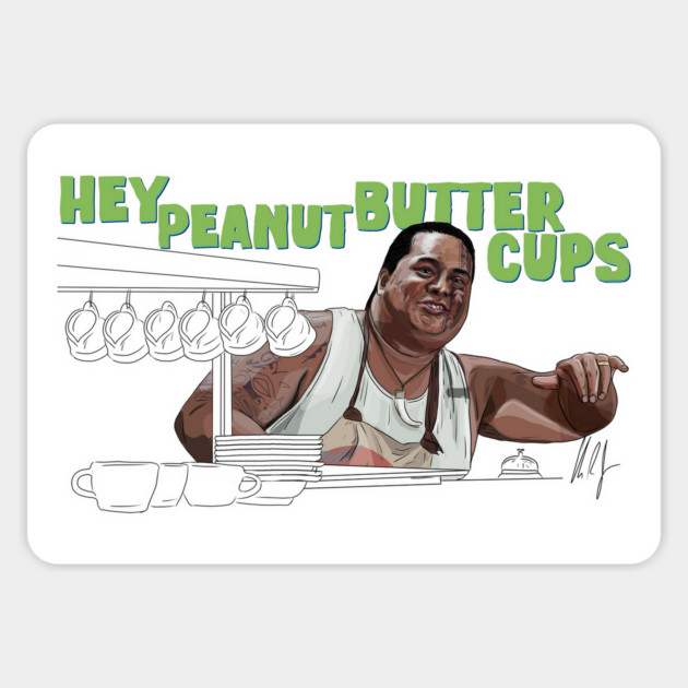 50 First Dates: Hey Peanut Butter Cups Magnet by 51Deesigns