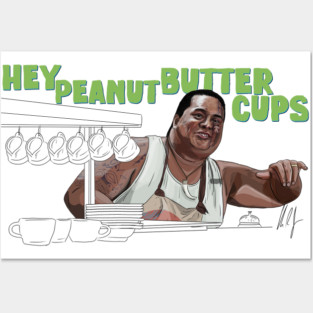 50 First Dates: Hey Peanut Butter Cups Posters and Art
