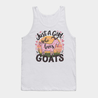 Goat Just A Girl Who Loves Goats Tank Top