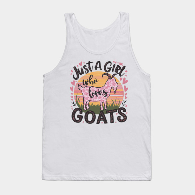 Goat Just A Girl Who Loves Goats Tank Top by yangho