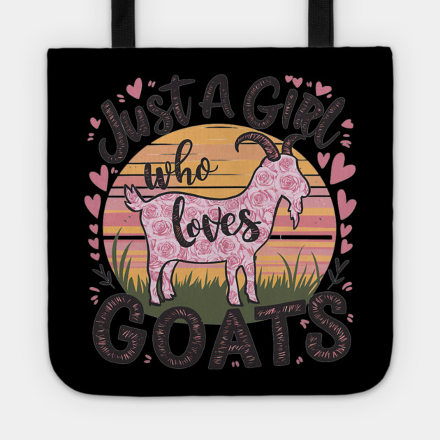 Goat Just A Girl Who Loves Goats Tote by yangho