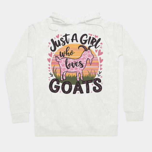Goat Just A Girl Who Loves Goats Hoodie by yangho