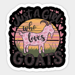 Goat Just A Girl Who Loves Goats Sticker