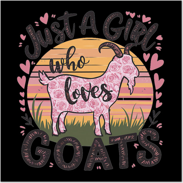Goat Just A Girl Who Loves Goats Wall Art by yangho
