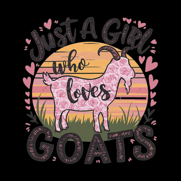 Goat Just A Girl Who Loves Goats by yangho