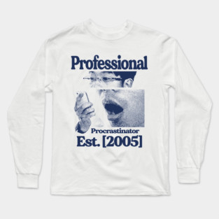 Professional Procrastinator Long Sleeve T-Shirt