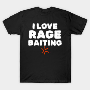 Rage Baiting Gen Z Slang T-Shirt