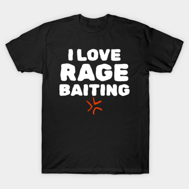Rage Baiting Gen Z Slang T-Shirt by The WYLD Tribe