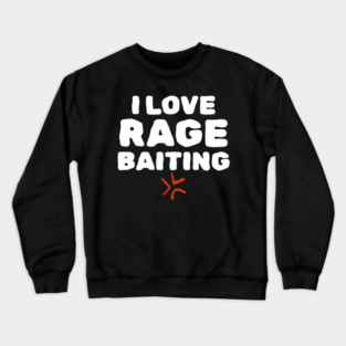 Rage Baiting Gen Z Slang Crewneck Sweatshirt