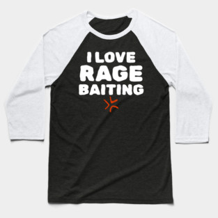 Rage Baiting Gen Z Slang Baseball T-Shirt