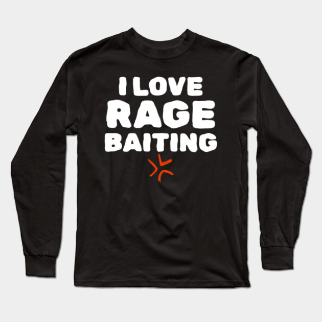 Rage Baiting Gen Z Slang Long Sleeve T-Shirt by The WYLD Tribe