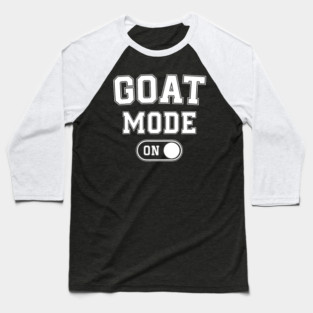 Goat Mode On Funny Mountain Climber Baseball T-Shirt