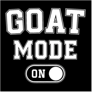 Goat Mode On Funny Mountain Climber Posters and Art