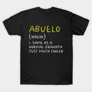 Abuelo Grandpa Definition Spanish Dad Fathers Day T-Shirt