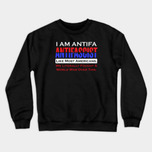 I Am ANTIFA Crewneck Sweatshirt