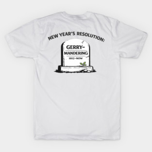 Gerrymandering R.I.P. T-Shirt
