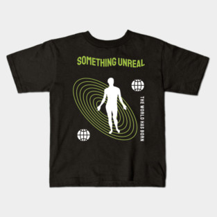 Something Unreal Kids T-Shirt