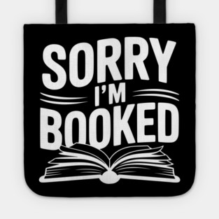 Sorry I'm Booked Tote