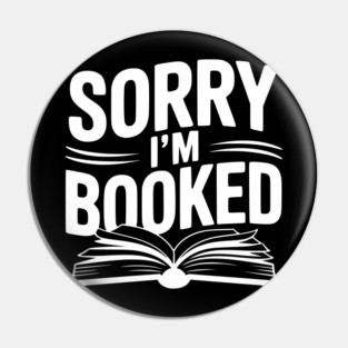 Sorry I'm Booked Pin