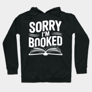 Sorry I'm Booked Hoodie
