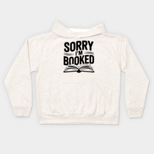 Sorry I'm Booked Kids Hoodie