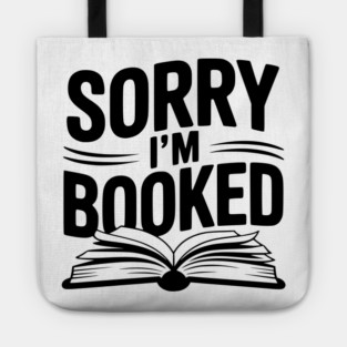 Sorry I'm Booked Tote