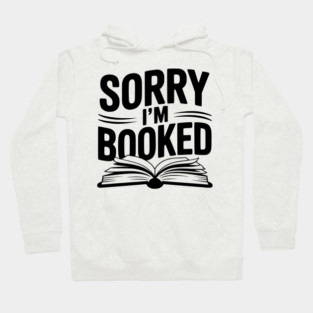 Sorry I'm Booked Hoodie