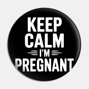 Keep Calm I'm Pregnant Pin