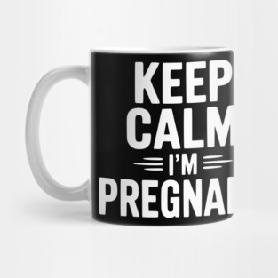 Keep Calm I'm Pregnant Mug