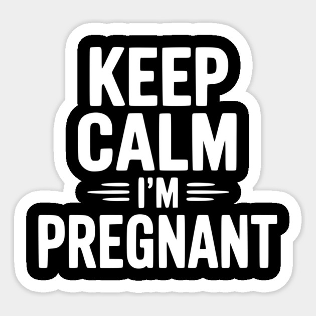Keep Calm I'm Pregnant Sticker by Frank Ring