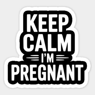 Keep Calm I'm Pregnant Magnet