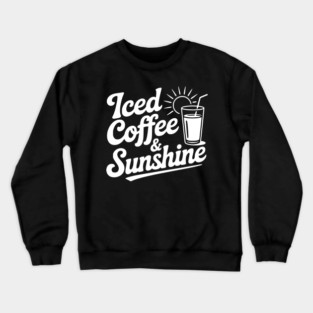 Iced Coffee & Sunshine Crewneck Sweatshirt