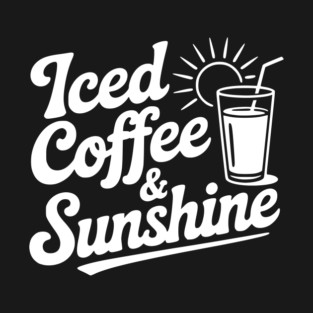 Iced Coffee & Sunshine T-Shirt