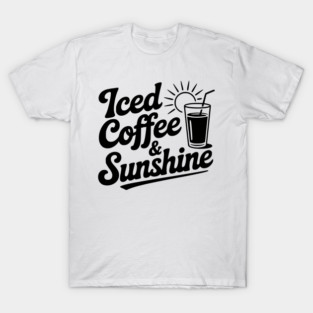 Iced Coffee & Sunshine T-Shirt