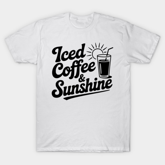 Iced Coffee & Sunshine T-Shirt by Frank Ring