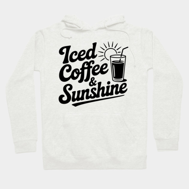 Iced Coffee & Sunshine Hoodie by Frank Ring