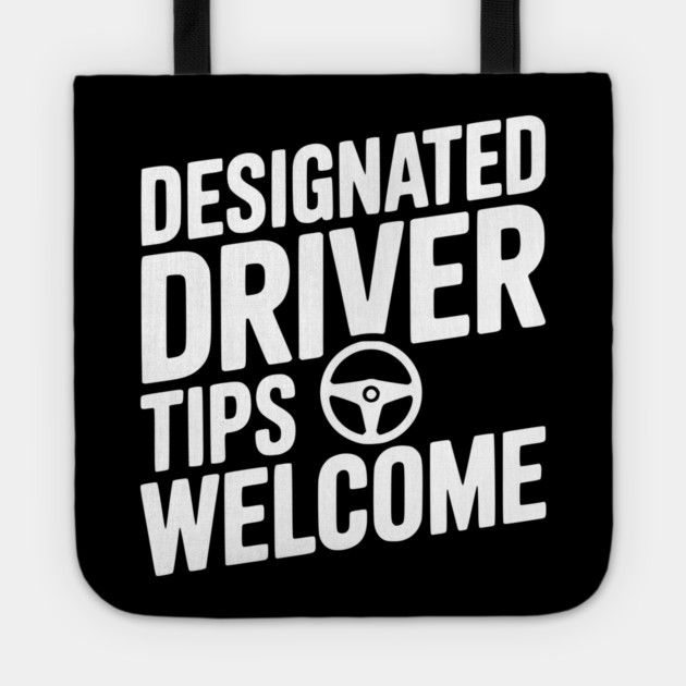Designated Driver Tips Welcome Tote by Frank Ring
