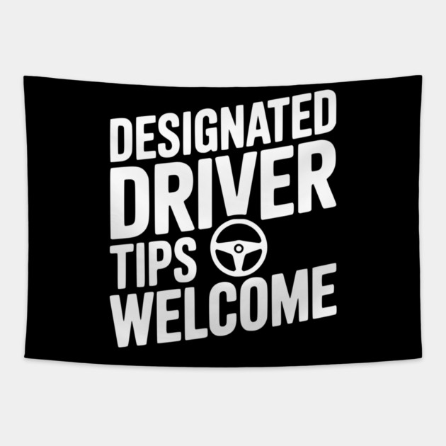 Designated Driver Tips Welcome Tapestry by Frank Ring