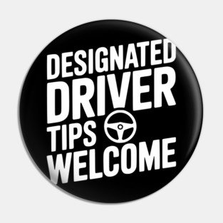 Designated Driver Tips Welcome Pin
