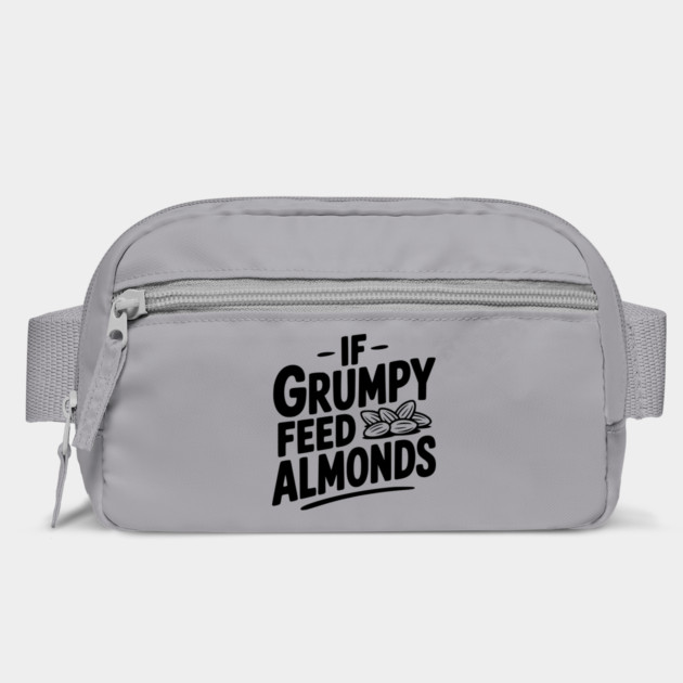 If Grumpy Feed Almonds by Frank Ring