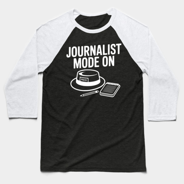 Journalist Mode On Baseball T-Shirt by Frank Ring