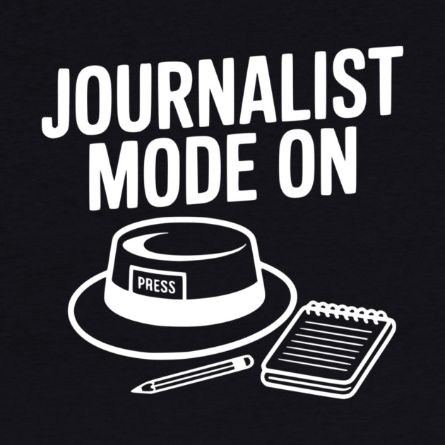 Journalist Mode On by Frank Ring